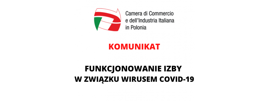 FUNKCJONOWANIE WŁOSKIEJ IZBY HANDLOWO-PRZEMYSŁOWEJ W POLSCE  W ZWIĄZKU Z ZAGROŻENIEM WIRUSEM COVID-19