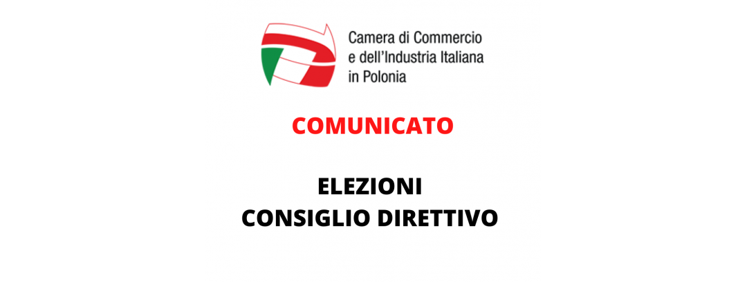ELEZIONI DEL CONSIGLIO DIRETTIVO DELLA CAMERA DI COMMERCIO E DELL’INDUSTRIA ITALIANA IN POLONIA